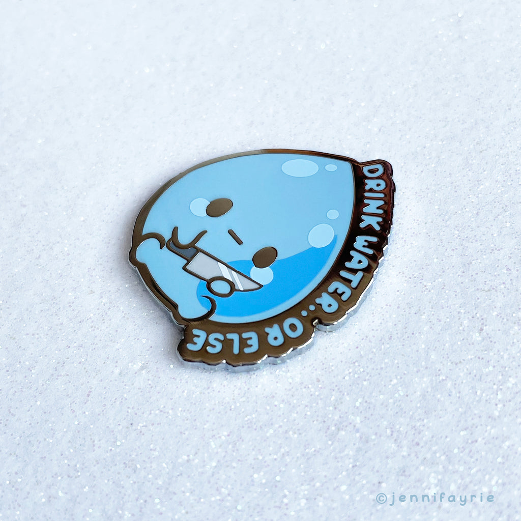 Running Water Pin Water Motivation Reminder Drink Water.. Or Else Enamel Pin – Jennifayrie